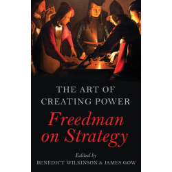 The Art of Creating Power: Freedman on Strategy