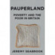 Pauperland: Poverty and the Poor in Britain