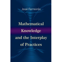 Mathematical Knowledge and the Interplay of Practices
