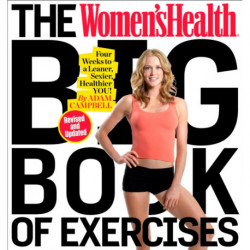 The Women's Health Big Book of Exercises: Four Weeks to a Leaner, Sexier, Healthier You!