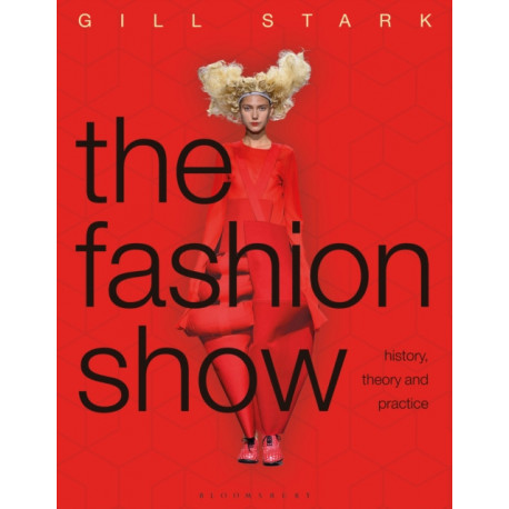 The Fashion Show: History, theory and practice