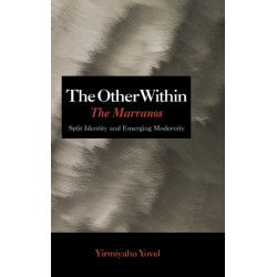 The Other Within: The Marranos: Split Identity and Emerging Modernity