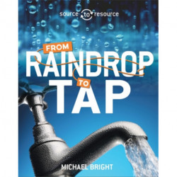 Source to Resource: Water: From Raindrop to Tap