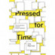 Pressed for Time: The Acceleration of Life in Digital Capitalism