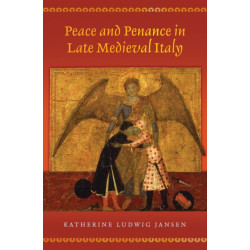 Peace and Penance in Late Medieval Italy