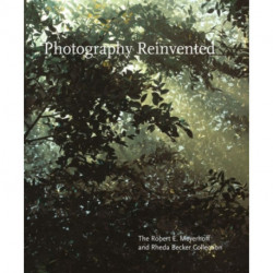 Photography Reinvented: The Collection of Robert E. Meyerhoff and Rheda Becker
