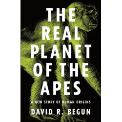 The Real Planet of the Apes: A New Story of Human Origins