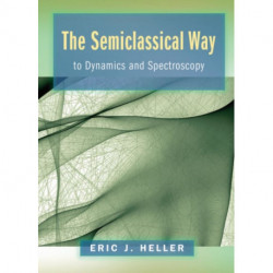 The Semiclassical Way to Dynamics and Spectroscopy