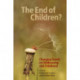 The End of Children?: Changing Trends in Childbearing and Childhood
