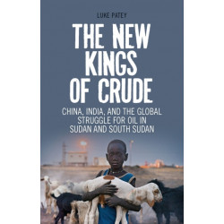 The New Kings of Crude: China, India, and the Global Struggle for Oil in Sudan and South Sudan