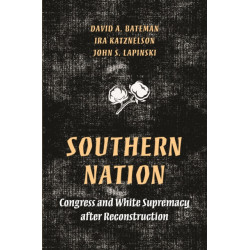 Southern Nation: Congress and White Supremacy after Reconstruction