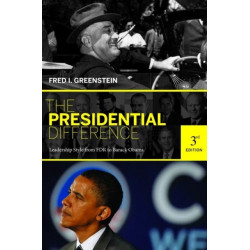 The Presidential Difference: Leadership Style from FDR to Barack Obama - Third Edition