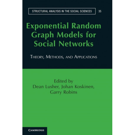 Exponential Random Graph Models for Social Networks: Theory, Methods, and Applications