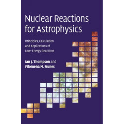 Nuclear Reactions for Astrophysics: Principles, Calculation and Applications of Low-Energy Reactions