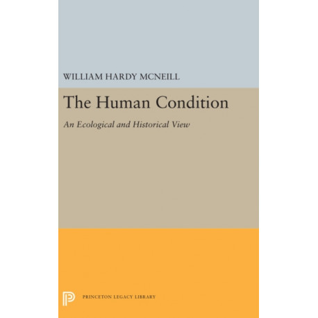 The Human Condition: An Ecological and Historical View