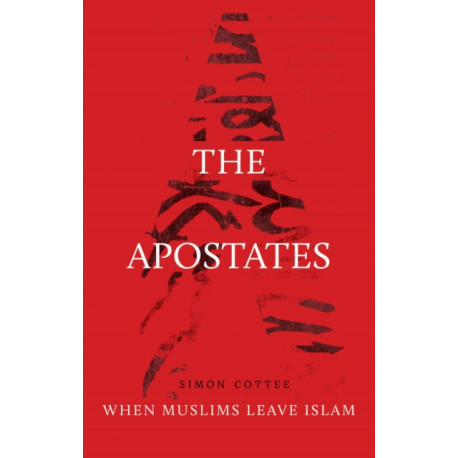 The Apostates: When Muslims Leave Islam