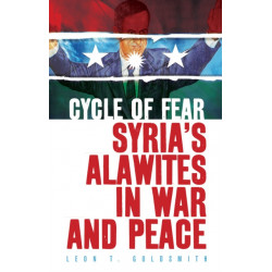 Cycle of Fear: Syria's Alawites in War and Peace