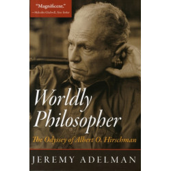 Worldly Philosopher: The Odyssey of Albert O. Hirschman