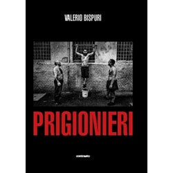 Valerio Bispuri: Prisoners / Prigionieri