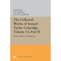 The Collected Works of Samuel Taylor Coleridge, Volume 11: Shorter Works and Fragments: Volume II