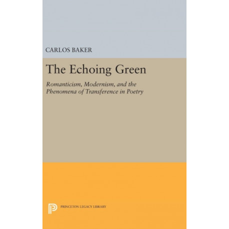 The Echoing Green: Romantic, Modernism, and the Phenomena of Transference in Poetry