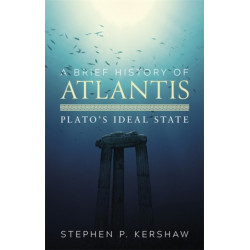 A Brief History of Atlantis: Plato's Ideal State