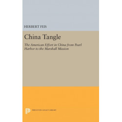 China Tangle: The American Effort in China from Pearl Harbor to the Marshall Mission