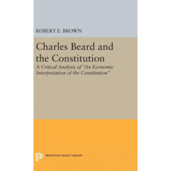 Charles Beard and the Constitution: A Critical Analysis