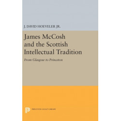 James McCosh and the Scottish Intellectual Tradition: From Glasgow to Princeton