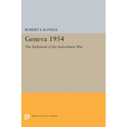 Geneva 1954. The Settlement of the Indochinese War