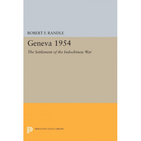 Geneva 1954. The Settlement of the Indochinese War