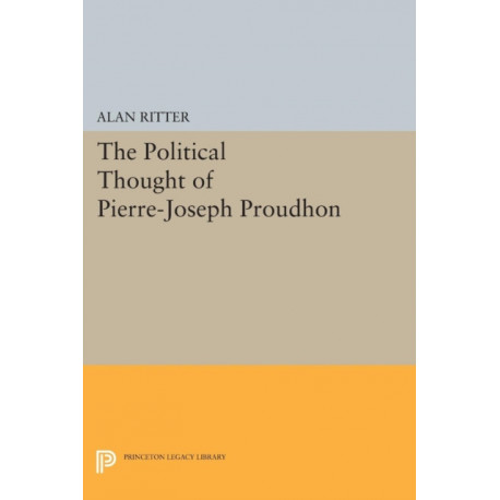 Political Thought of Pierre-Joseph Proudhon