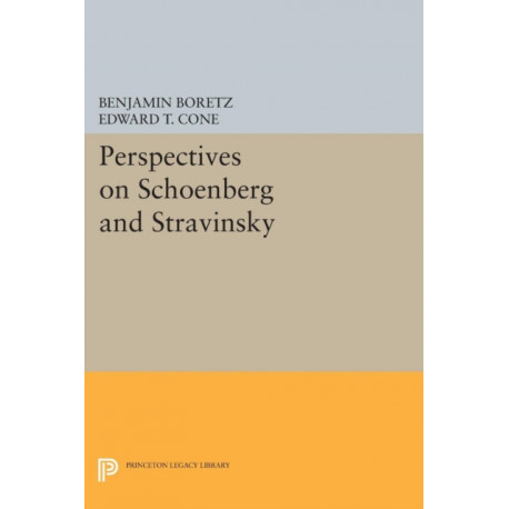 Perspectives on Schoenberg and Stravinsky