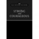Strong and Courageous