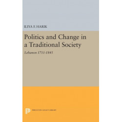Politics and Change in a Traditional Society: Lebanon 1711-1845