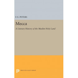 Mecca: A Literary History of the Muslim Holy Land