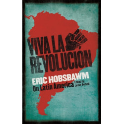 Viva la Revolucion: Hobsbawm on Latin America
