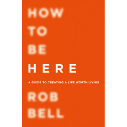 How To Be Here