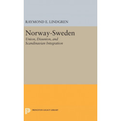 Norway-Sweden: Union, Disunion, and Scandinavian Integration