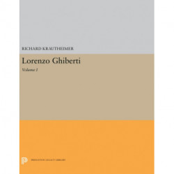 Lorenzo Ghiberti: Volume I
