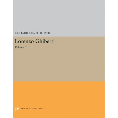 Lorenzo Ghiberti: Volume I