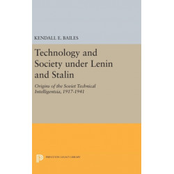 Technology and Society under Lenin and Stalin: Origins of the Soviet Technical Intelligentsia, 1917-1941