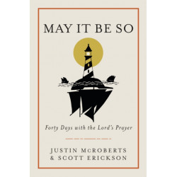 May it be So: Forty Days with the Lord's Prayer