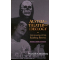 Austria As Theater and Ideology: The Meaning of the Salzburg Festival