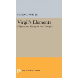 Virgil's Elements: Physics and Poetry in the Georgics