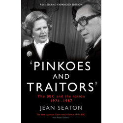 Pinkoes and Traitors: The BBC and the nation, 1974–1987