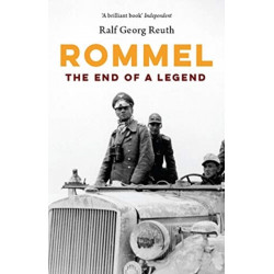 Rommel: The End of a Legend