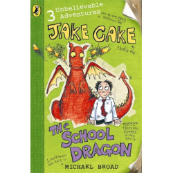 Jake Cake: The School Dragon