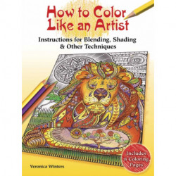 How to Color Like an Artist: Instructions for Blending, Shading and Other Techniques
