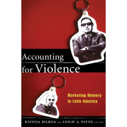 Accounting for Violence: Marketing Memory in Latin America